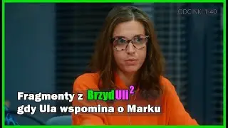 Wszystkie momenty z serialu, gdy Ula wspomina imię Marka | Brzydula 2 (odc.1-40)