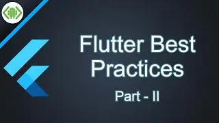 Flutter Best Practice - Part 2