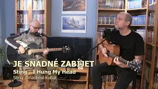 Je snadné zabíjet  (Sting - I Hung My Head)