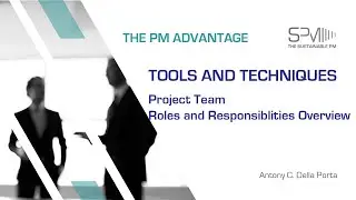 Project Team - Roles and Responsiblities Overview: Tools and Techniques