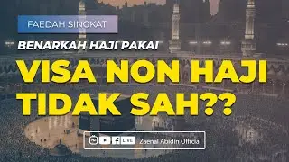 [FAEDAH SINGKAT] BENARKAH HAJI PAKAI VISA NON HAJI TIDAK SAH??