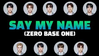 [Karaoke] Zero Base One (ZB1) - Say My Name
