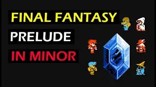Final Fantasy Prelude in Minor | StevenJacks.com