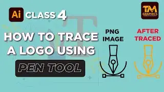 How to Trace Logo in Illustrator | Pen Tool | Illustrator Tutorials | 4th Class  #TM Graphics #GFX