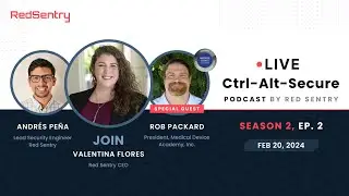 Ctrl - Alt - Secure Podcast Ep 2. Season 2 - Red Sentry ft. Rob Packard & Andrés Peña