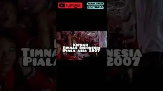 Kilas Balik Timnas Indonesia di Piala Asia 2007 