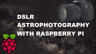Astrophotography with DSLR camera & Raspberry Pi (Orion Nebula,Milkyway & M45) - Episode 3 [Quest]