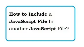 How to include a JavaScript file in another JavaScript file?