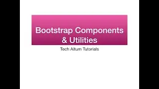 Bootstrap 4 Components and Utilities