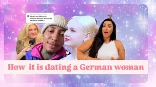 Black man, white man, any man wants to know what it’s like dating women from Germany.