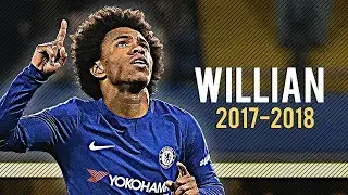 Willian 2018 • Amazing Dribbling Skills & Goals | HD