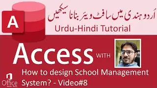 MS Access Training - How to design School Management System in MS Access? - Video #8