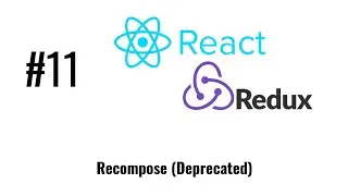 React js tutorial - React/Redux #11 - Recompose (Deprecated)