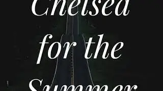 Chelsea for the Summer (feat. David Ayscue)