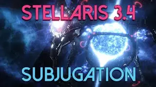 Subject Empires in Stellaris 3.4