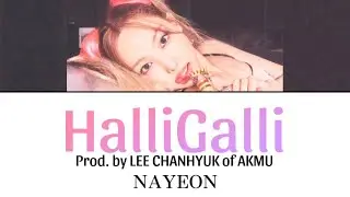 HalliGalli (Prod. by LEE CHANHYUK of AKMU) / NAYEON 【カナルビ/日本語訳/歌詞】