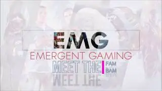 Emergent Gaming | Meet the Fam Bam