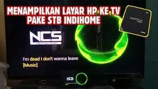 Cara Menampilkan Layar HP ke TV (STB INDIHOME)