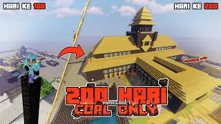 200 Hari di Minecraft Tapi COAL ONLY!