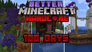 I Survived 100 DAYS in BETTER MINECRAFT HARDCORE...Here's what happened
