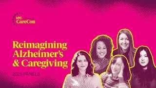Reimagining Alzheimer's and Caregiving