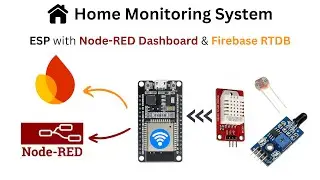 Home Monitoring | Node-RED Dashboard | Firebase RTDB | ESP.