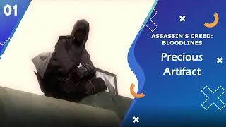 Precious Artifact | Assassin's Creed Bloodlines | Pt.01