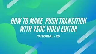 Push Transition | vsdc video editor 2020