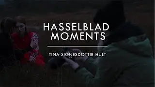 Hasselblad Moments, Tina Signesdottir Hult