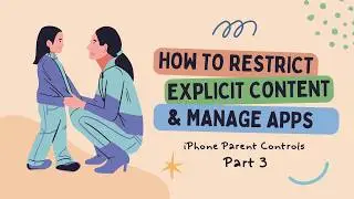 Parent Controls (p3) Stop Your Child From Installing Apps & Restrict Explicit Content on Their Phone