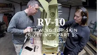 RV-10 | Wings | Left Wing Top Skin Riveting - Part 1 | RV-Builder