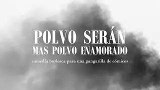 Polvo serán, mas polvo enamorado - Teaser 2