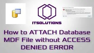 Microsoft SQL Server - MDF/Database Attach  - Access is denied Error 5120 5123