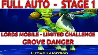 LORDS MOBILE LIMITED CHALLENGE GROVE DANGER FULL AUTO STAGE 1 #lordsmobile #tzgamingteam