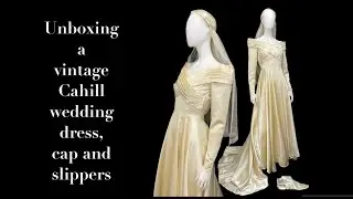 Unboxing a vintage bridal set consisting of a Cahill wedding dress, matching cap and satin slippers