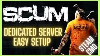 SCUM Server Setup Made Easy: Step-by-Step SteamCMD Guide