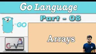 Learn Go Programming from Scratch - Part 08 - Arrays