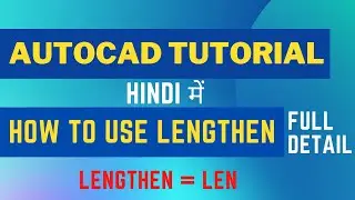 How to Use Lengthen Command in AutoCAD-Full Details || Lengthen Command In AutoCAD || CADD ACADEMY