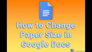 How to Change Paper Size in Google Docs