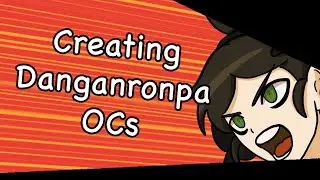 Creating Danganronpa OCs