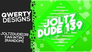 JoltzDude139 Fan Intro