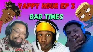 was the new good times show good?| yappy hour 3