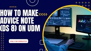 ## IC ##How to make advice note (DS 8) on UDM ## RAJESH @IC UDM