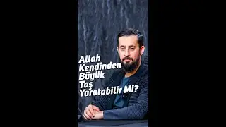 Allah Kendinden Büyük Taş Yaratabilir Mi? | Mehmet Yıldız 