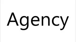 How to Pronounce Agency