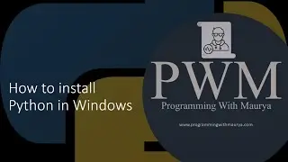 How to install PYTHON latest version in Windows || Python Tutorials || Programming with Maurya