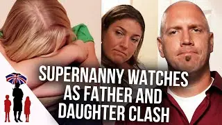 Heartbreaking! Father and daughter clash in front of Supernanny! | Supernanny USA