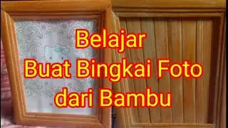 Belajar Buat Bingkai Foto dari Bambu || Bingkai Foto Bambu