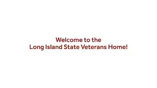 Welcome to the Long Island State Veteran's Home