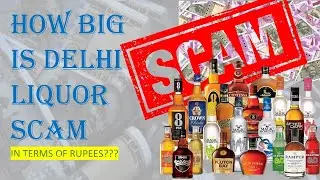 how big is delhi liquor scam in terms of rupee ??? a tentative analysis and my understanding (odia)